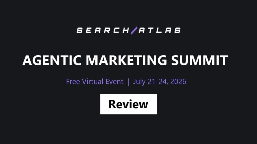 Agentic Marketing Summit review - free Search Atlas virtual event July 21-24 2026