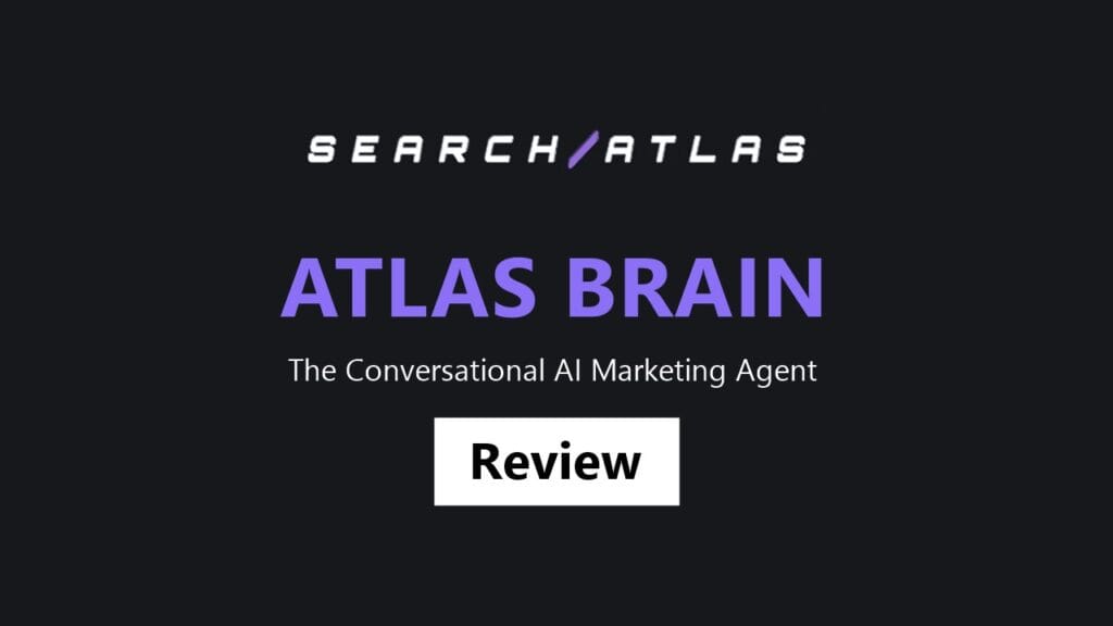 Atlas Brain review - Search Atlas conversational AI marketing agent