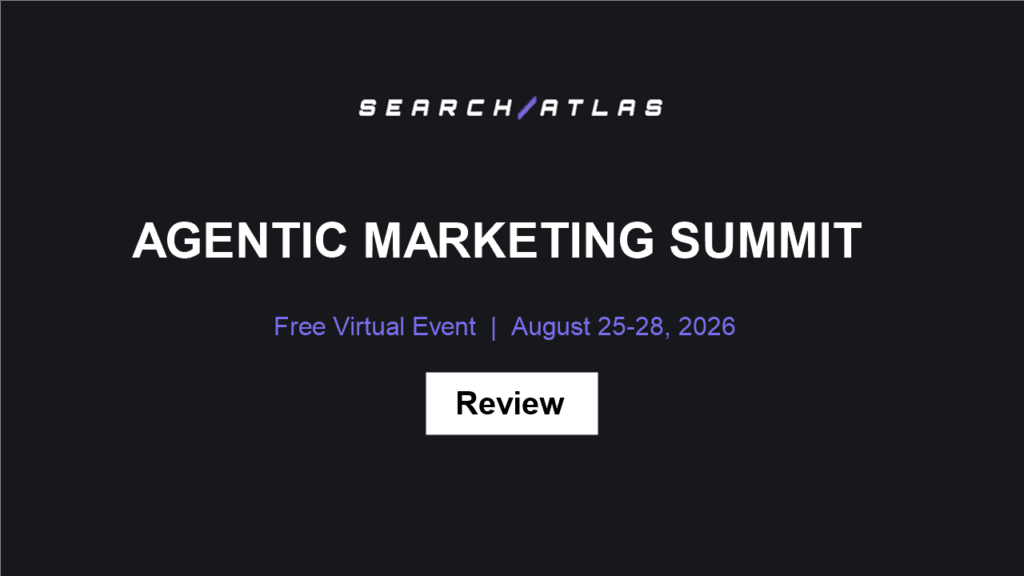 Agentic Marketing Summit review - free Search Atlas virtual event August 25-28 2026