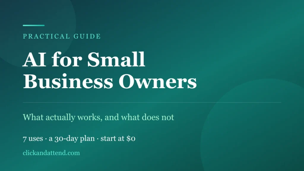 AI for small business owners guide: 7 highest-return uses, a 30-day starting plan, and how to begin at zero cost