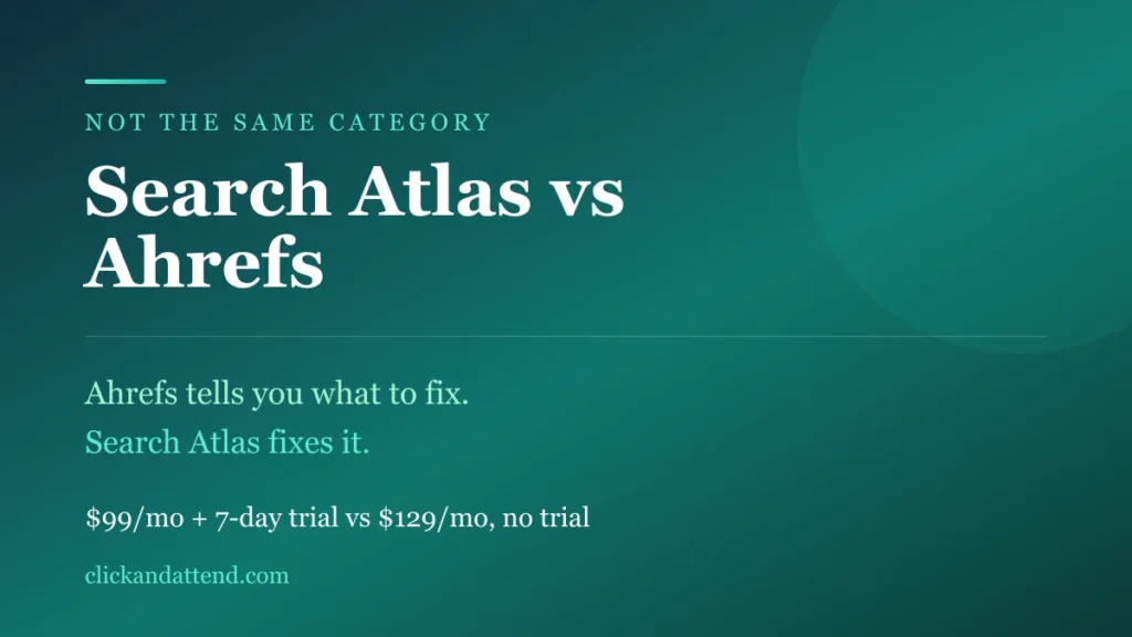 Search Atlas vs Ahrefs: $99 a month with a 7-day trial versus $129 a month with no trial