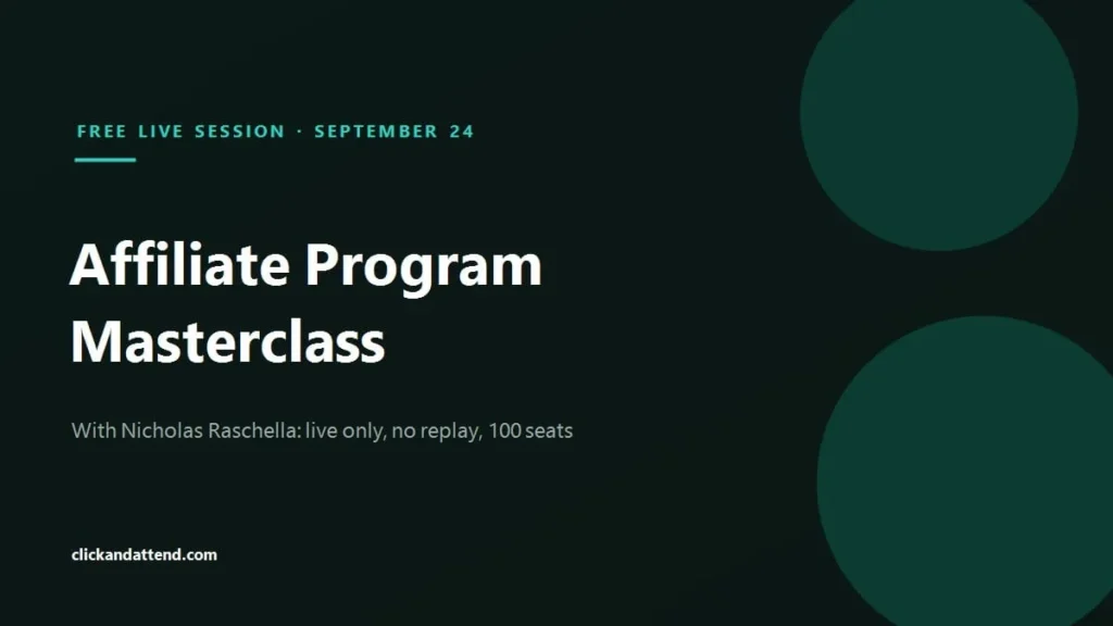 Affiliate Program Masterclass with Nicholas Raschella: free live session on September 24, live only, capped at 100 seats