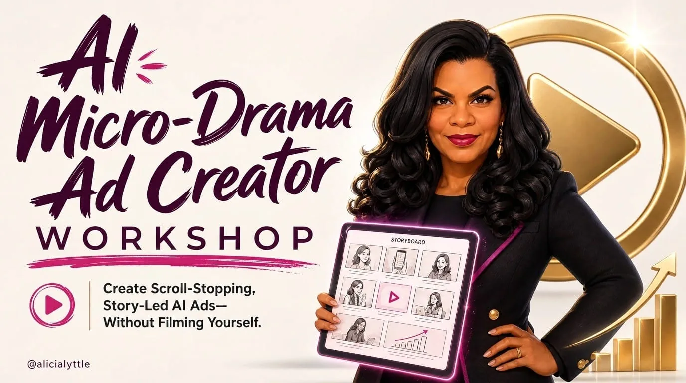 AI Micro-Drama Ad Creator Workshop with Alicia Lyttle: create scroll-stopping, story-led AI ads without filming yourself