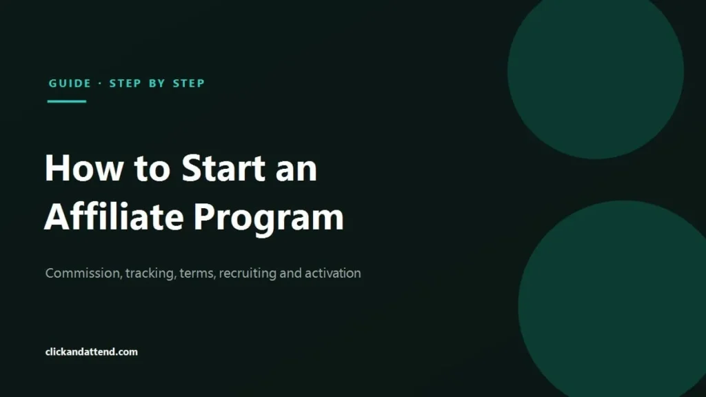 How to start an affiliate program for your business: commission, tracking, terms, recruiting and partner activation, step by step